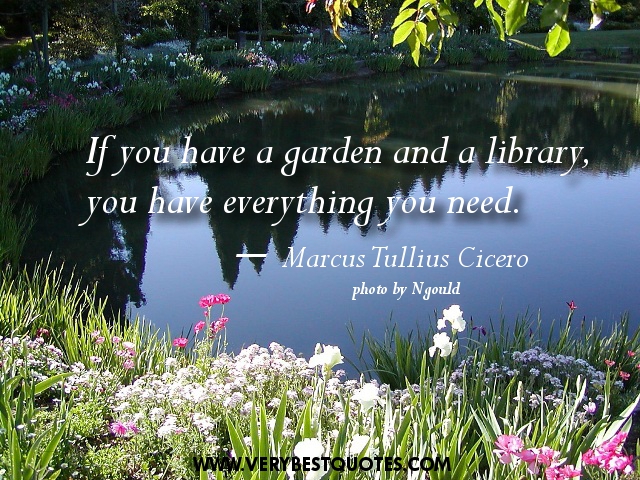 If You Have A Garden And A Library Life With Tess